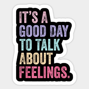 Its A Good Day To Talk About Feelings v2 Sticker